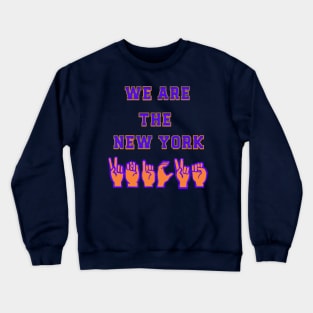 We are the New York Knicks. Crewneck Sweatshirt